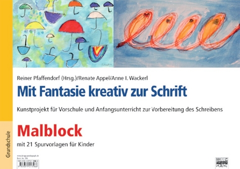 Mit Fantasie zur Schrift / Mit Fantasie kreativ zur Schrift - Renate Appel, Reiner Pfaffendorf