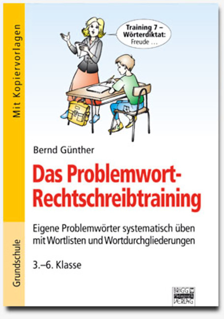 Brigg: Deutsch - Grundschule - Schreiben / Das Problemwort-Rechtschreibtraining - Bernd G&uuml;nther