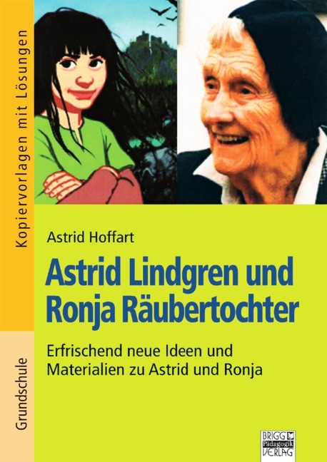 Brigg: Deutsch - Grundschule - Lesen / Astrid Lindgren und Ronja R&auml;ubertochter - Astrid Hoffart