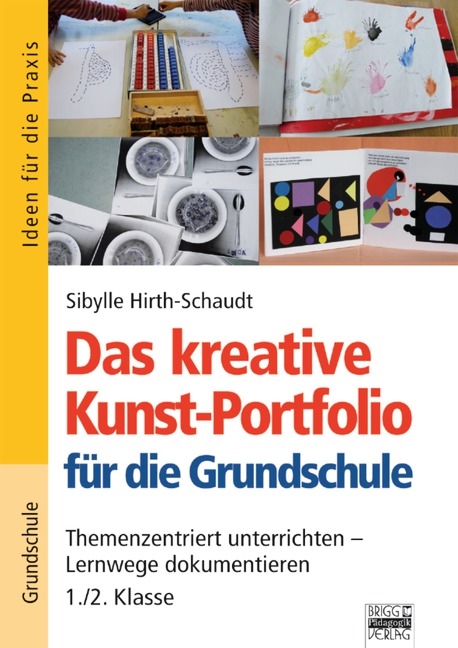 Ideen f&uuml;r die Praxis - Grundschule / Das kreative Kunst-Portfolio f&uuml;r die Grundschule
