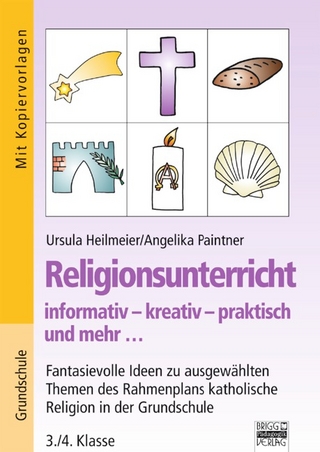 Religionsunterricht / 3./4. Klasse - Fantasievolle Ideen zu ausgewählten Themen des Grundlagenplans