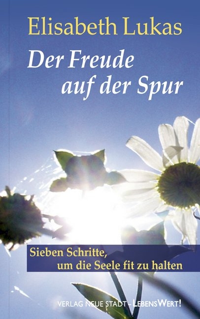 Der Freude auf der Spur - Elisabeth Lukas