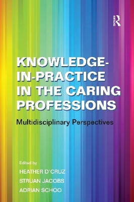 Knowledge-in-Practice in the Caring Professions - Struan Jacobs
