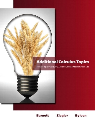 Additional Calculus Topics for Calculus for Business, Economics, Life Sciences & Social Sciences - Raymond A. Barnett, Michael R. Ziegler, Karl E. Byleen