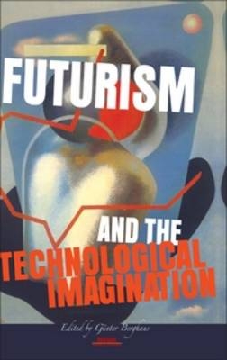 Futurism and the Technological Imagination - 