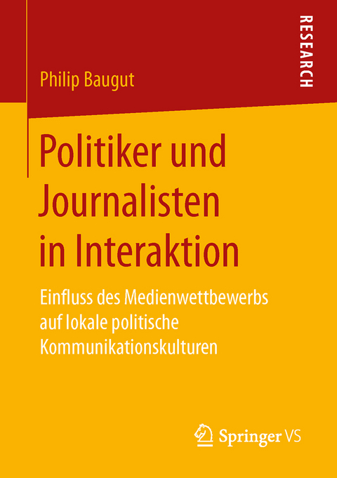 Politiker und Journalisten in Interaktion - Philip Baugut