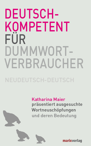 Deutschkompetent f&uuml;r Dummwortverbraucher - Katharina Maier