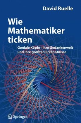 Wie Mathematiker ticken - David Ruelle