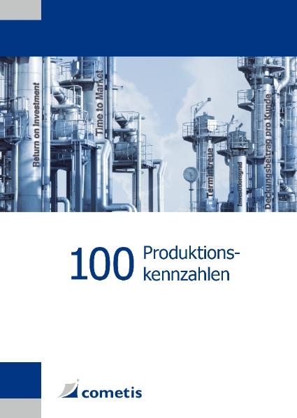 100 Produktionskennzahlen - J&uuml;rgen Bauer, Egbert Hayessen
