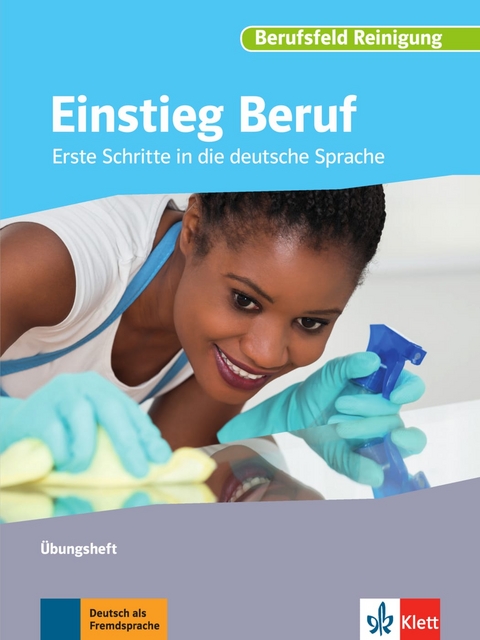 Einstieg Beruf, Berufsfeld Reinigung - Ruth Albert, Susanne Krauß, Judith Reisewitz, Frauke Teepker, Franziska van Elten