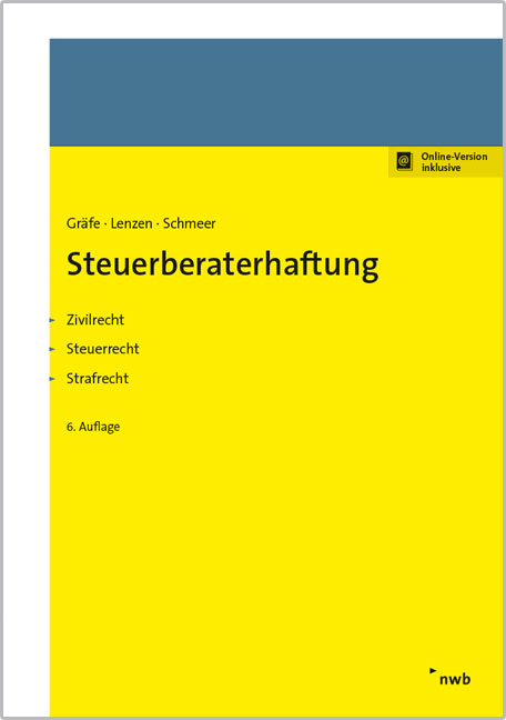 Steuerberaterhaftung - J&uuml;rgen Gr&auml;fe, Markus Wollweber, Rolf Lenzen, Andreas Schmeer