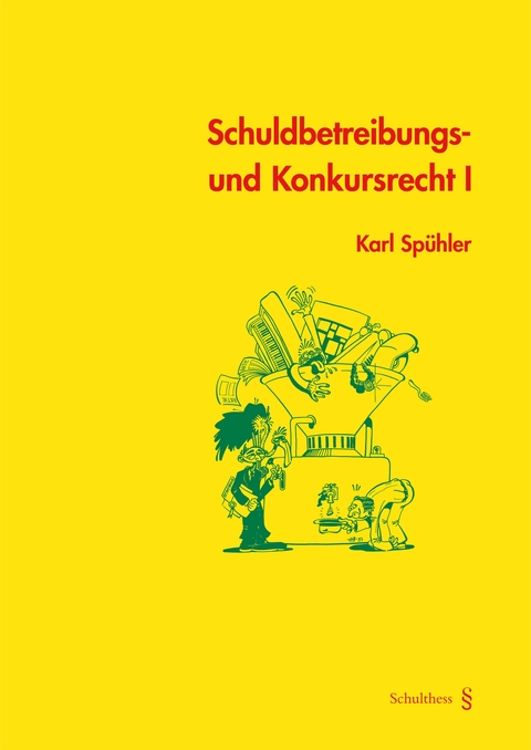 Schuldbetreibungs- und Konkursrecht I - Karl Sp&uuml;hler