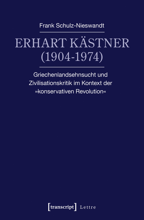 Erhart K&auml;stner (1904-1974) - Frank Schulz-Nieswandt
