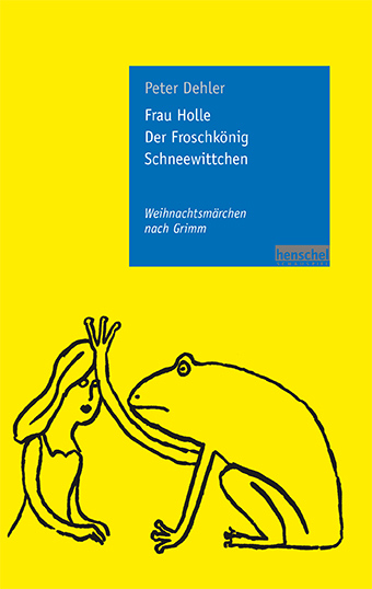 Frau Holle / Der Froschk&ouml;nig / Schneewittchen - Peter Dehler