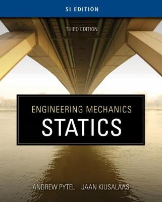 Engineering Mechanics: Statics - SI Version - Andrew Pytel, Jaan Kiusalaas