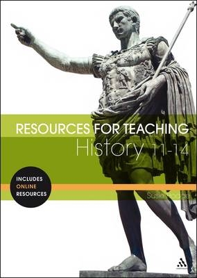 Resources for Teaching History: 11-14 - Susie Hodge