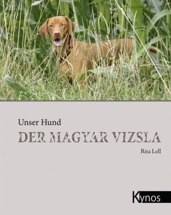 Der Magyar Vizsla - Rita Lell