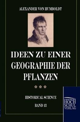 Ideen zu einer Geographie der Pflanzen - Alexander von Humboldt