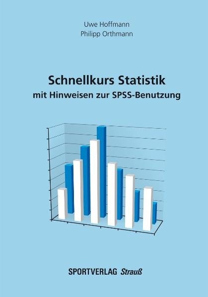 Schnellkurs Statistik - Uwe Hoffmann, Philipp Orthmann