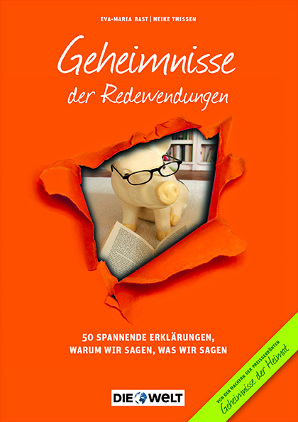 Geheimnisse der Redewendungen - Eva-Maria Bast, Heike Thissen