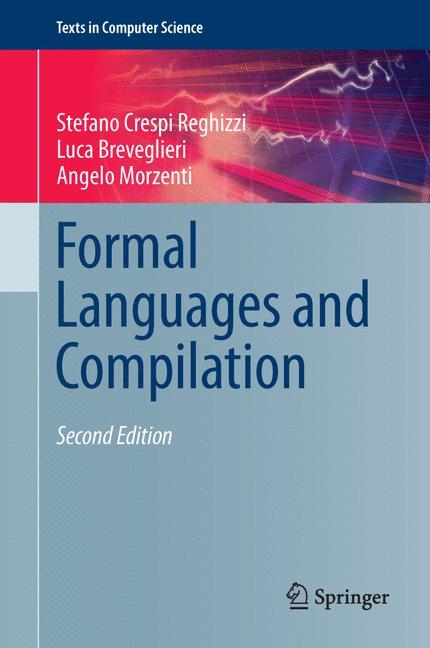 Formal Languages and Compilation - Stefano Crespi Reghizzi, Luca Breveglieri, Angelo Morzenti