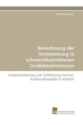 Berechnung der Verbrennung in schwerölbetriebenen Großdieselmotoren
