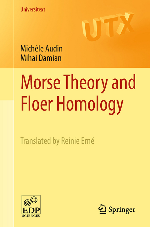 Morse Theory and Floer Homology - Mich&egrave;le Audin, Mihai Damian