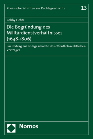 Die Begründung des Militärdienstverhältnisses (1648-1806)
