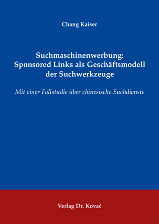 Suchmaschinenwerbung: Sponsored Links als Geschäftsmodell der Suchwerkzeuge