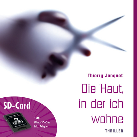 H&ouml;rb&uuml;cher auf SD-Card: Die Haut, in der ich wohne - Thierry Jonquet