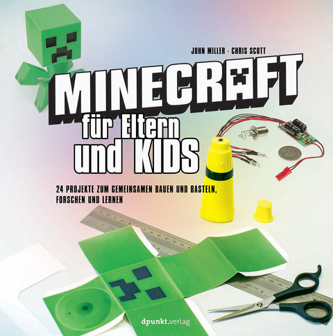 Minecraft für Eltern und Kids - John Miller, Chris Scott
