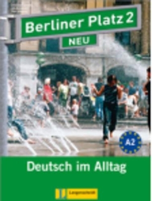 Berliner Platz 2 NEU - Lehr- und Arbeitsbuch 2 mit 2 Audio-CDs - Christiane Lemcke, Lutz Rohrmann, Theo Scherling
