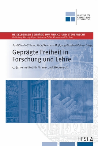 Geprägte Freiheit in Forschung und Lehre - 50 Jahre Institut für Finanz und Steuerrecht