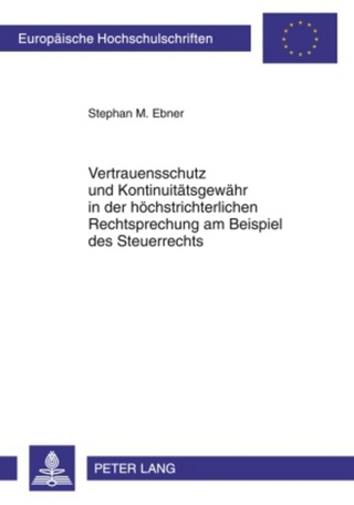 Vertrauensschutz und Kontinuitätsgewähr in der höchstrichterlichen Rechtsprechung am Beispiel des Steuerrechts