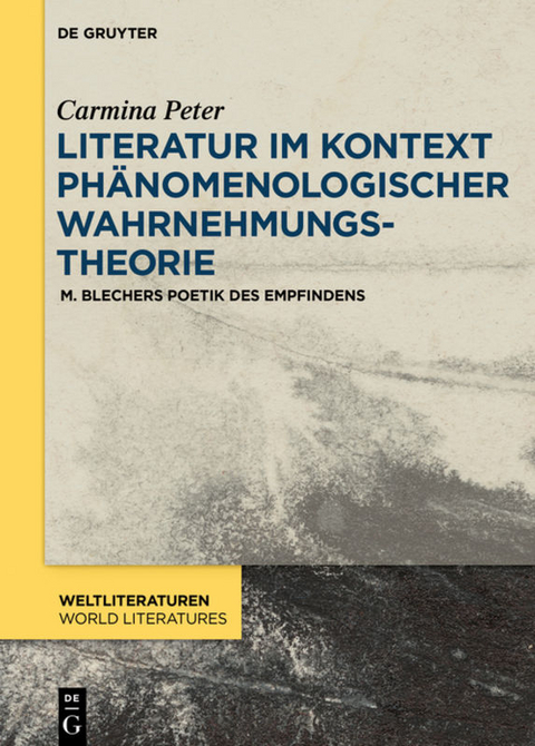 Literatur im Kontext phänomenologischer Wahrnehmungstheorie - Carmina Peter