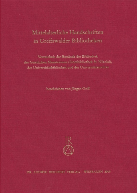 Mittelalterliche Handschriften in Greifswalder Bibliotheken - J&uuml;rgen Gei&szlig;