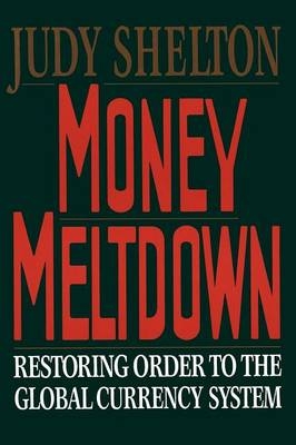 Money Meltdown -  Judy Shelton
