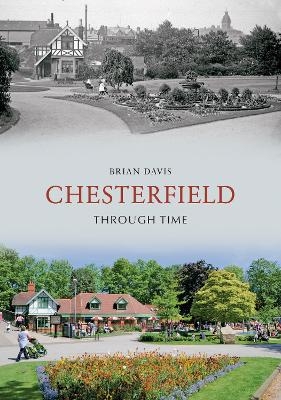 Chesterfield Through Time - Brian Davis