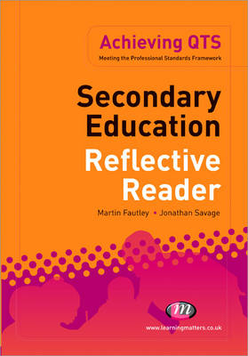 Secondary Education Reflective Reader - Jonathan Savage, Martin Fautley