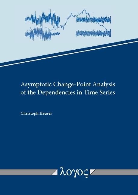 Asymptotic Change-Point Analysis of the Dependencies in Time Series - Christoph Heuser