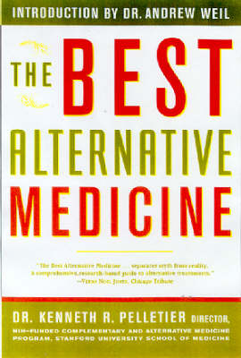 Best Alternative Medicine -  Dr. Kenneth R. Pelletier