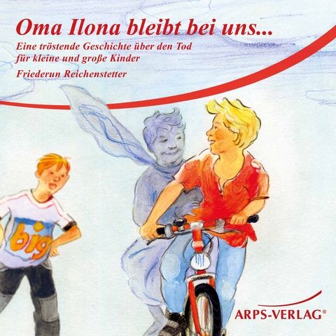 Oma Ilona bleibt bei uns... (CD) - Friederun Reichenstetter