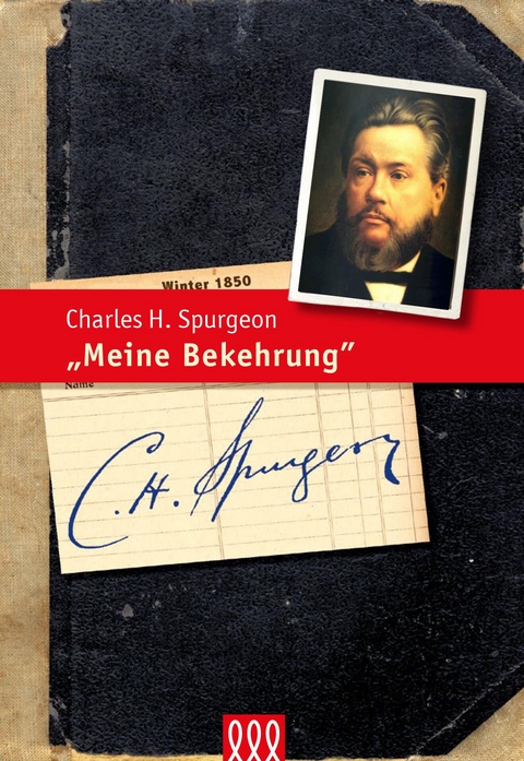 Meine Bekehrung - Charles H. Spurgeon