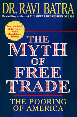 Myth of Free Trade -  Ravi Batra