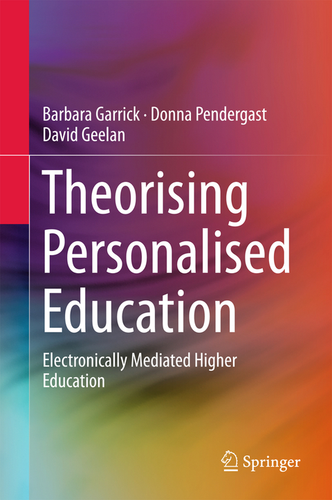 Theorising Personalised Education - Barbara Garrick, Donna Pendergast, David Geelan