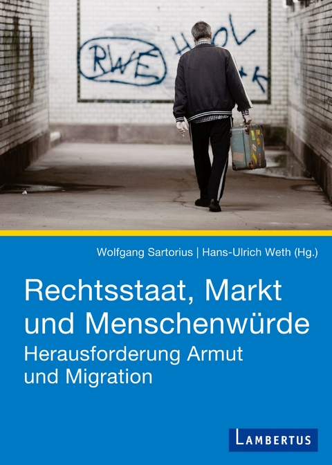 Rechtsstaat, Markt und Menschenw&uuml;rde - Wolfgang Sartorius