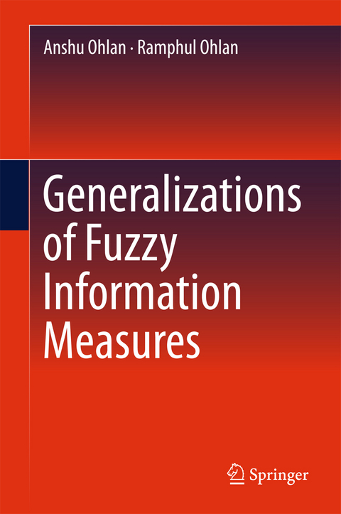 Generalizations of Fuzzy Information Measures - Anshu Ohlan, Ramphul Ohlan