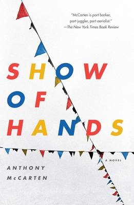 Show of Hands -  Anthony McCarten