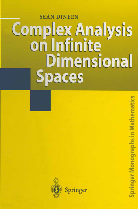 Complex Analysis on Infinite Dimensional Spaces - Sean Dineen