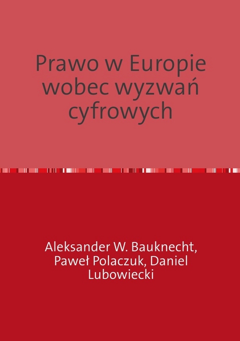 Prawo w Europie wobec wyzwań cyfrowych - Aleksander Bauknecht